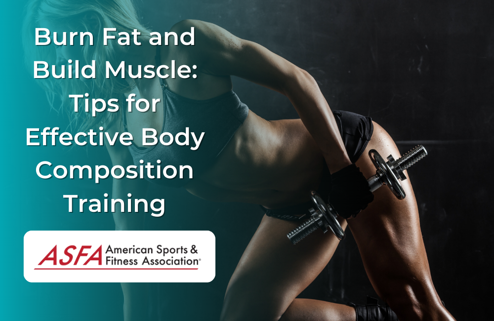 Burn Fat and Build Muscle: Tips for Effective Body Composition Training