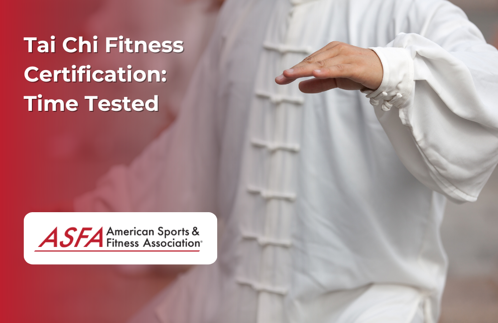 ASFA Fitness Blog: Tai Chi Fitness Certification:  Time Tested