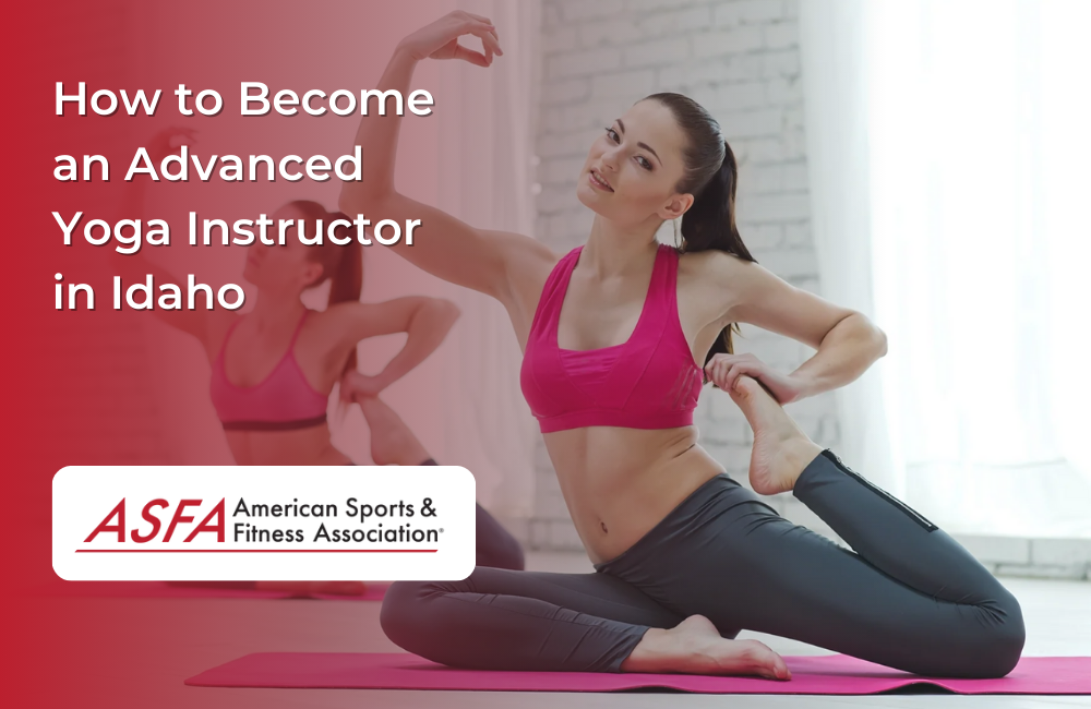 How to Become an Advanced Yoga Instructor in Idaho
