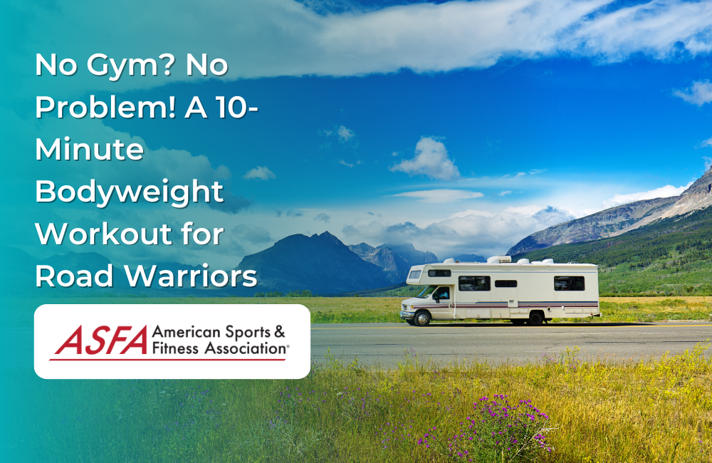 No Gym? No Problem! A 10-Minute Bodyweight Workout for Road Warriors