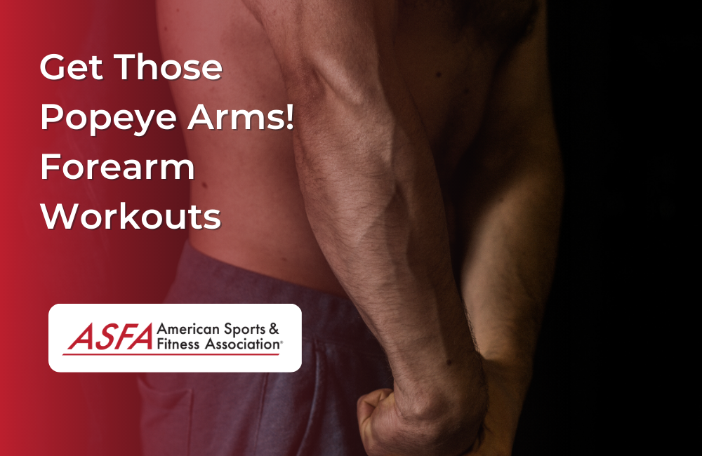 Get Those Popeye Arms! 6 Forearm Workouts for Bigger, Stronger Forearms