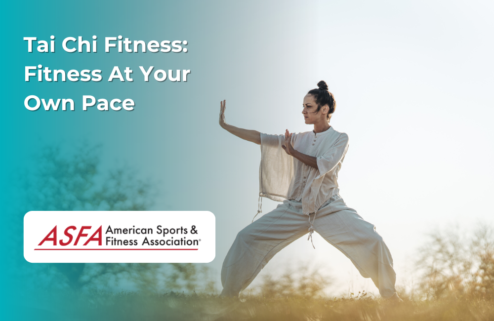 ASFA Fitness Blog: Tai Chi Fitness:  Fitness At Your Own Pace