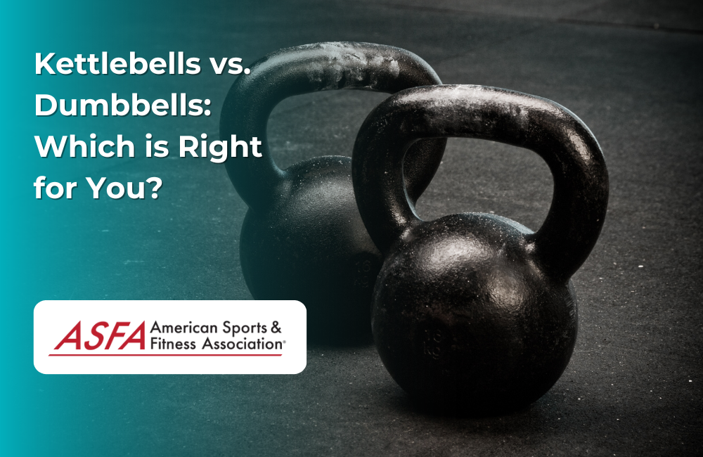 ASFA Fitness Blog: Kettlebells vs. Dumbbells:  Which is Right for You?