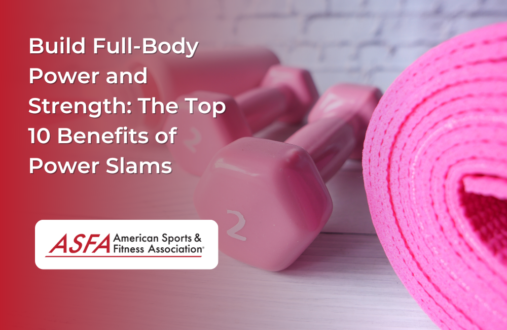 Build Full-Body Power and Strength: The Top 10 Benefits of Power Slams