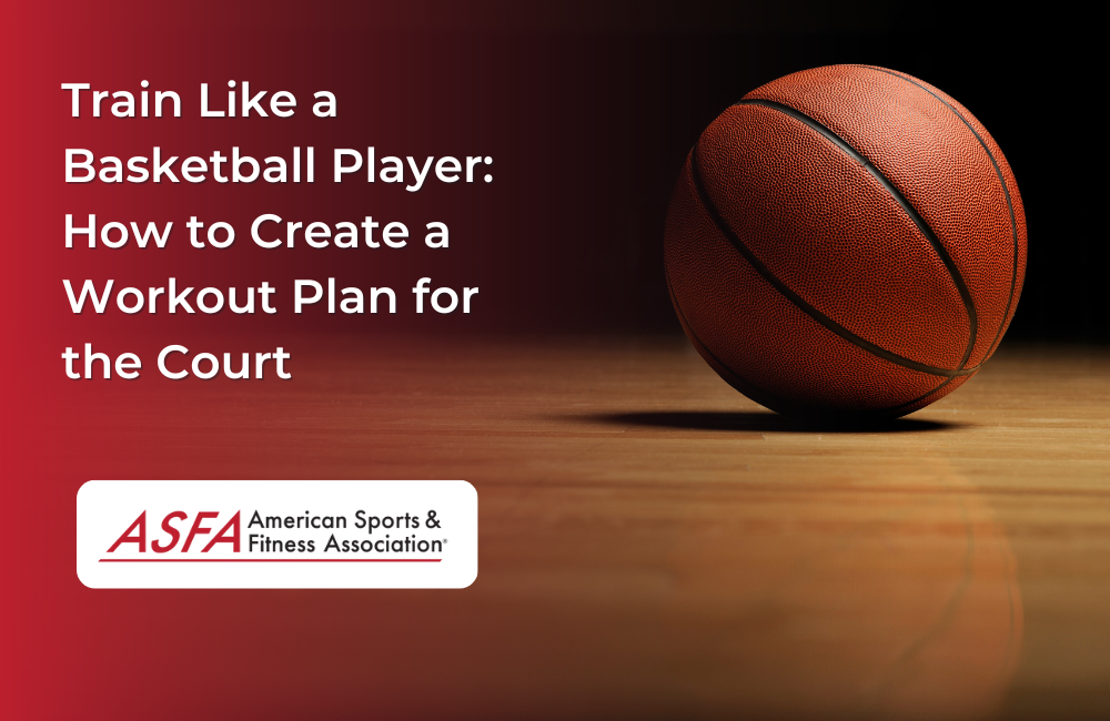 Train Like a Basketball Player: How to Create a Workout Plan for the Court