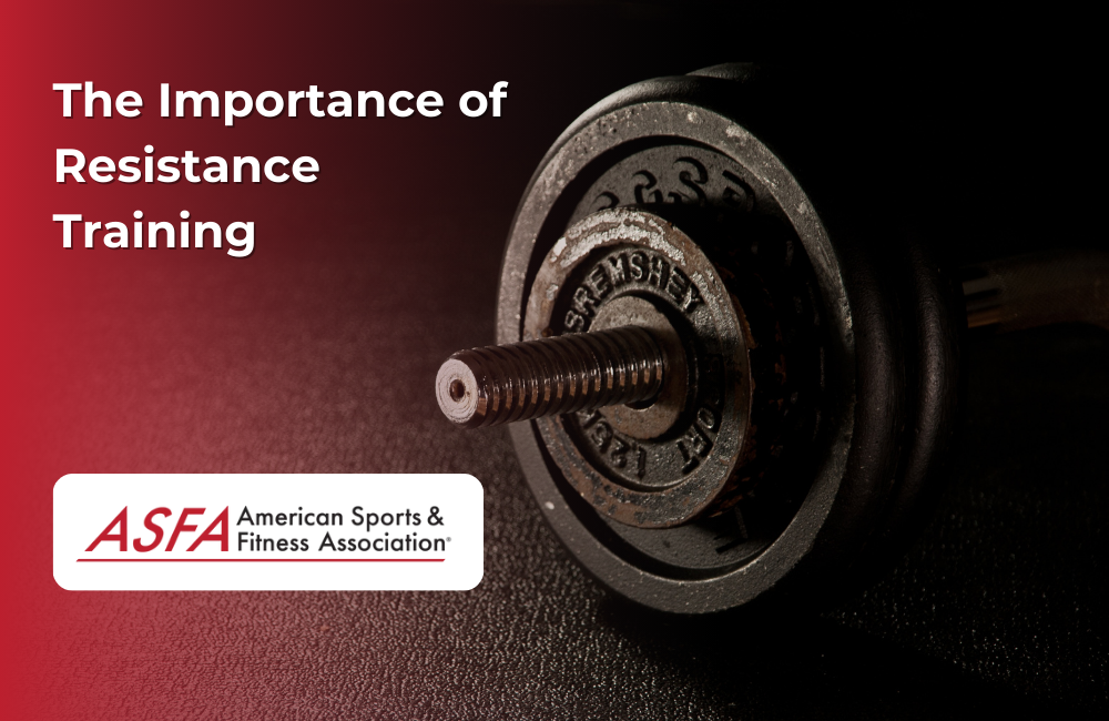 ASFA Fitness Blog: The Importance of Resistance Training