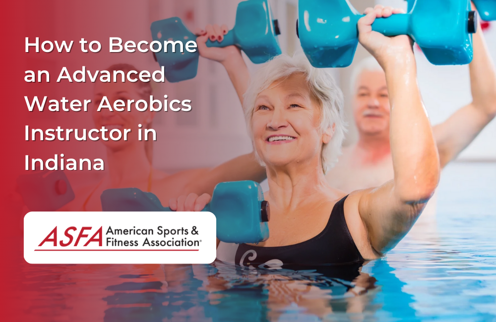 How to an Advanced Water Aerobics Instructor in Indiana