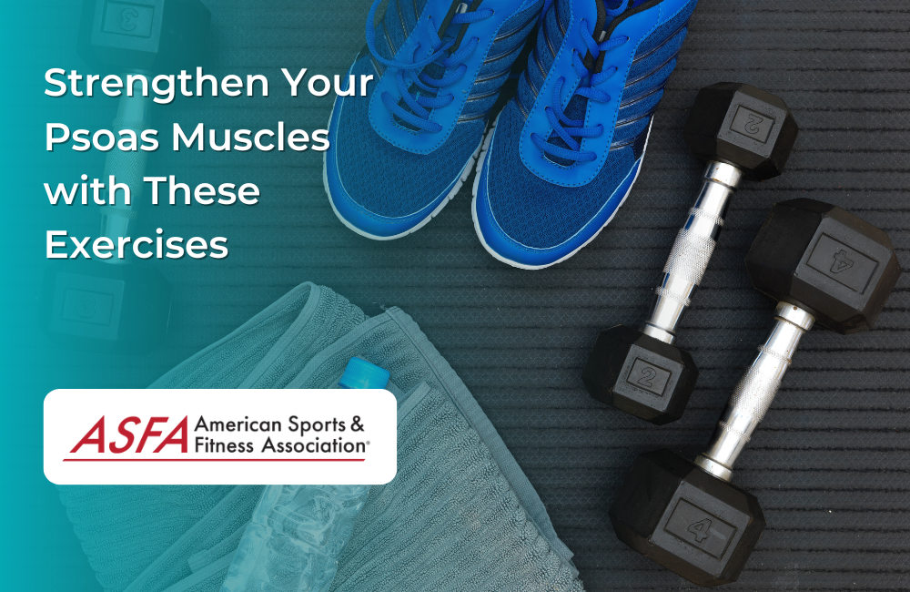 Strengthen Your Psoas Muscles with These Exercises