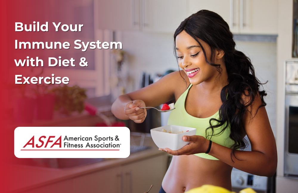 ASFA Fitness Blog: Build Your Immune System with Diet & Exercise