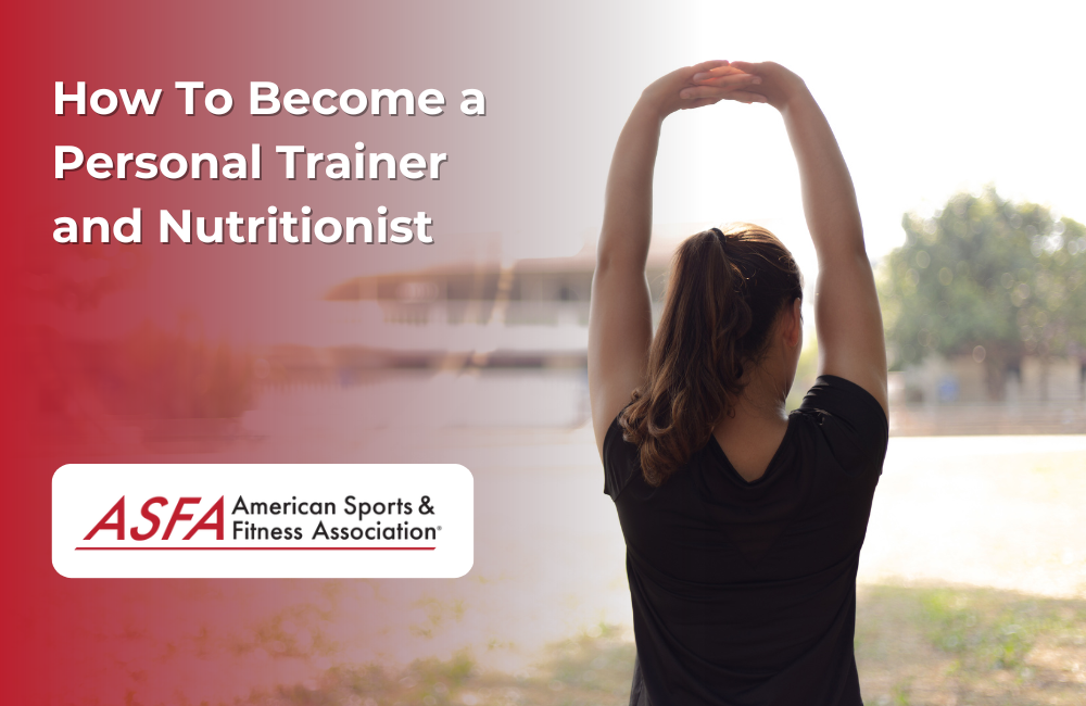 How To Become A Fitness Trainer And Nutritionist