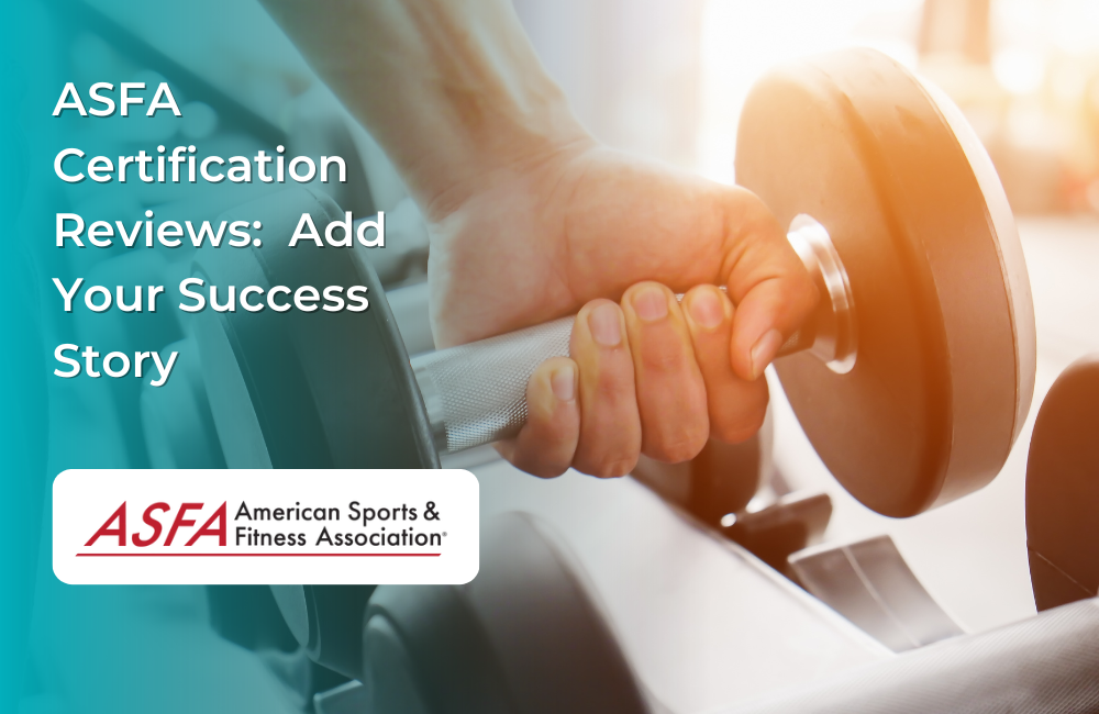ASFA Certification Reviews: Add Your Success Story ASFA Certification Reviews: Add Your Success Story