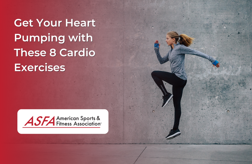 Get Your Heart Pumping with These 8 Cardio Exercises