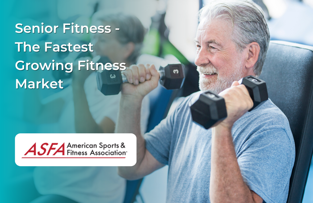 ASFA Fitness Blog: Senior Fitness - The Fastest Growing Fitness Market
