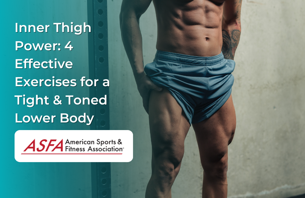 Inner Thigh Power: 4 Effective Exercises for a Tight & Toned Lower Body