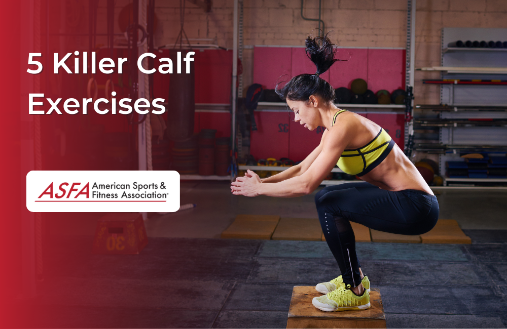 5 Killer Calf Exercises ASFA Fitness