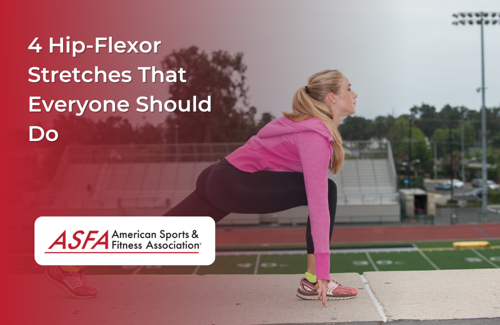 4 Hip-Flexor Stretches That Everyone Should Do