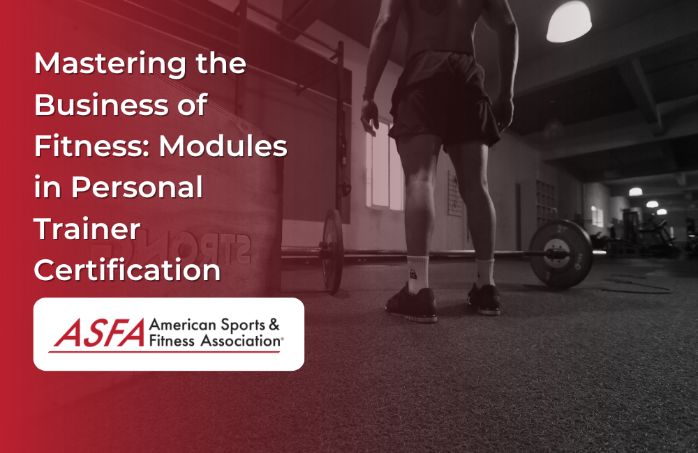 Mastering the Business of Fitness: Modules in Personal Trainer Certification