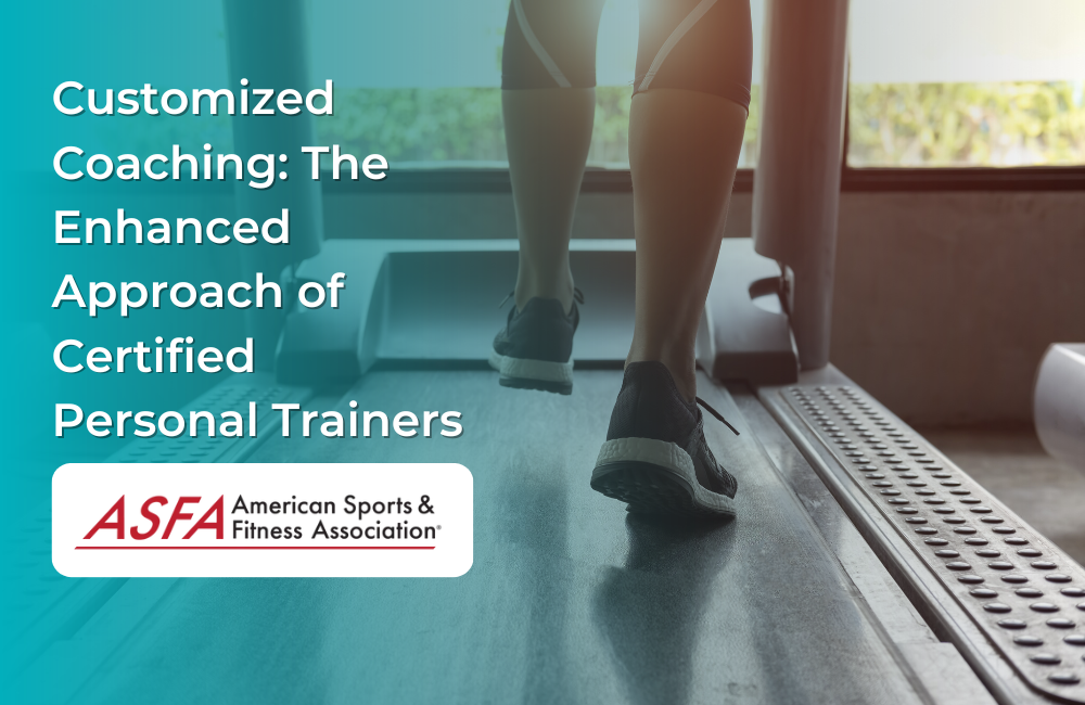 Customized Coaching: The Enhanced Approach of Certified Personal Trainers