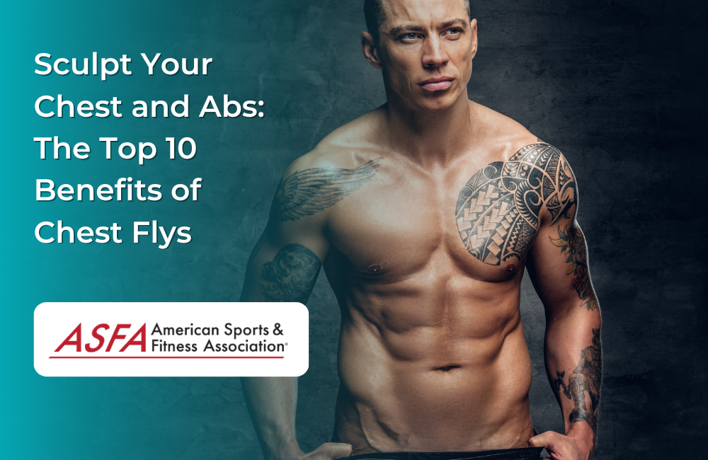 Sculpt Your Chest and Abs The Top 10 Benefits of Chest Flys