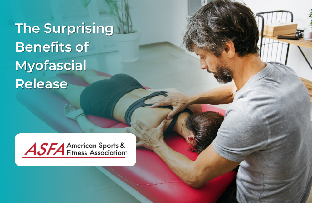 The Surprising Benefits of Myofascial Release