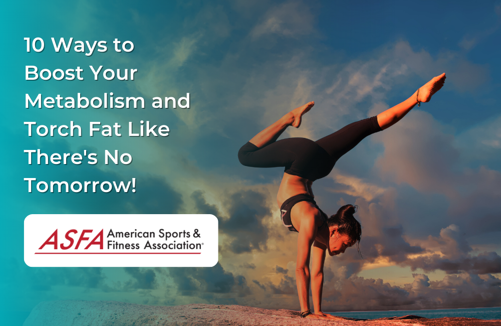 10 Ways to Boost Your Metabolism and Torch Fat Like There's No Tomorro