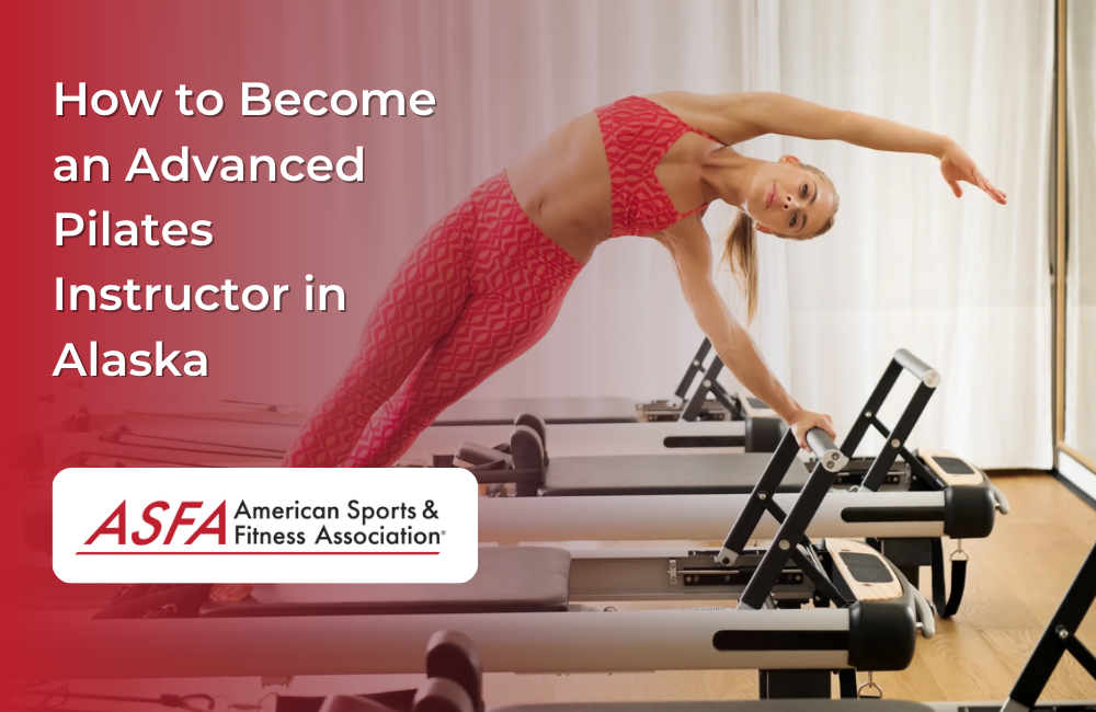 How to an Advanced Pilates Instructor in Alaska