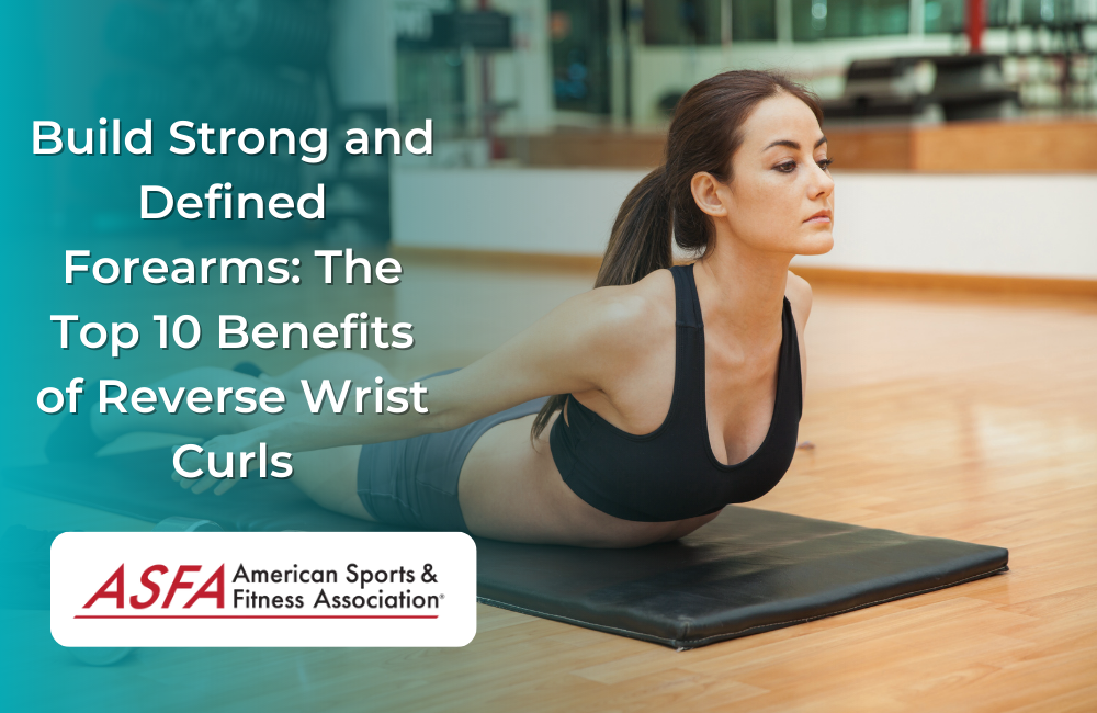 Build Strong and Defined Forearms: The Top 10 Benefits of Reverse Wrist Curls