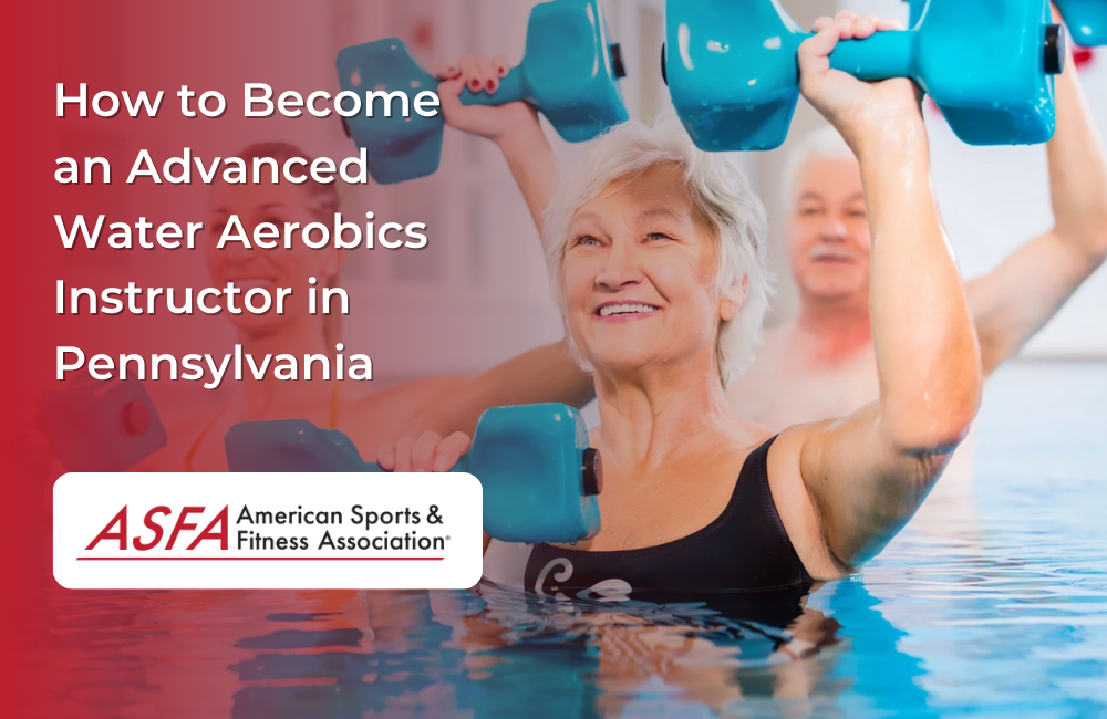 How to an Advanced Water Aerobics Instructor in Pennsylvania