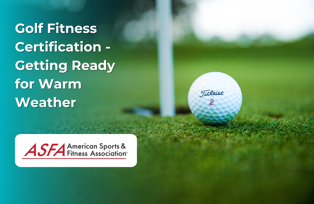 Golf Fitness Certification Getting Ready for Warm Weather