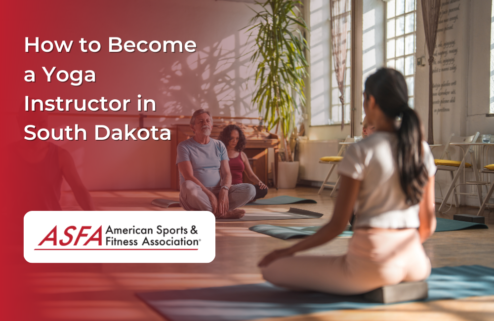 How to Become a Yoga Instructor in South Dakota