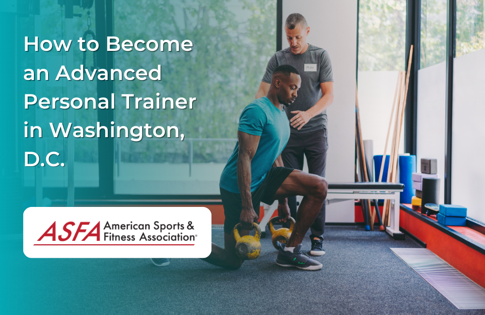 How to Become an Advanced Personal Trainer in Washington, D.C.