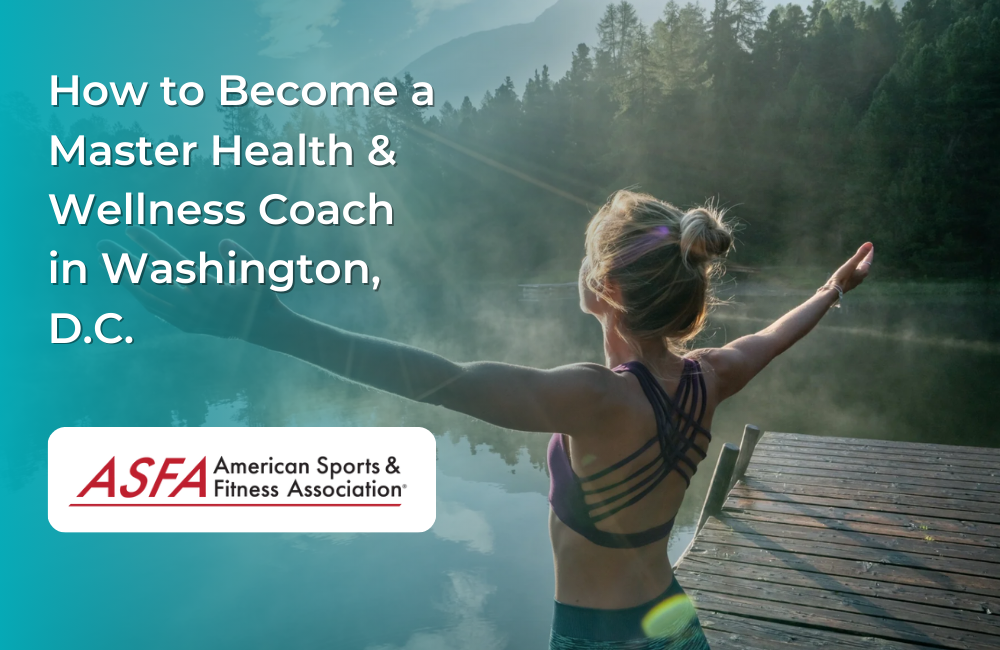 How to Become a Master Health & Wellness Coach in Washington, D.C.