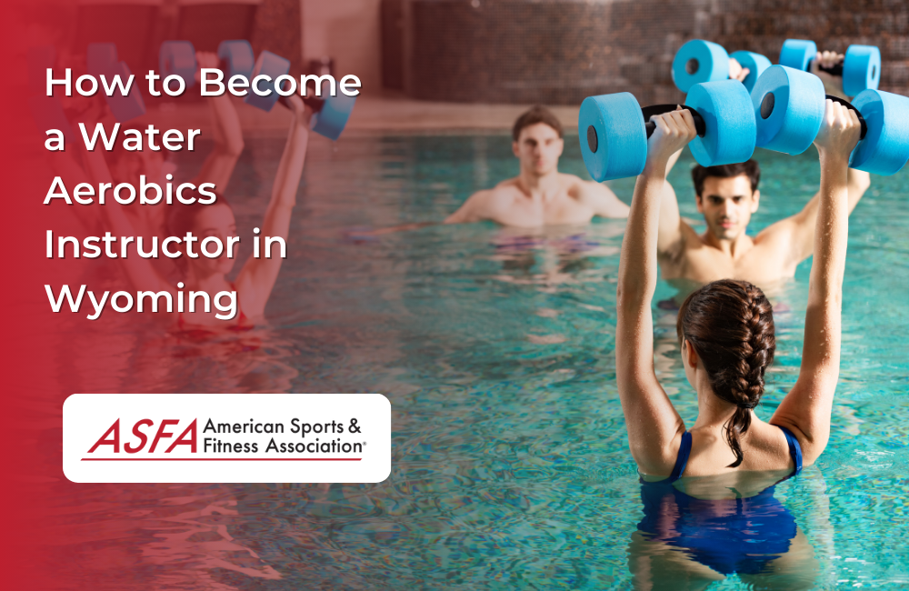 How to a Water Aerobics Instructor in Wyoming