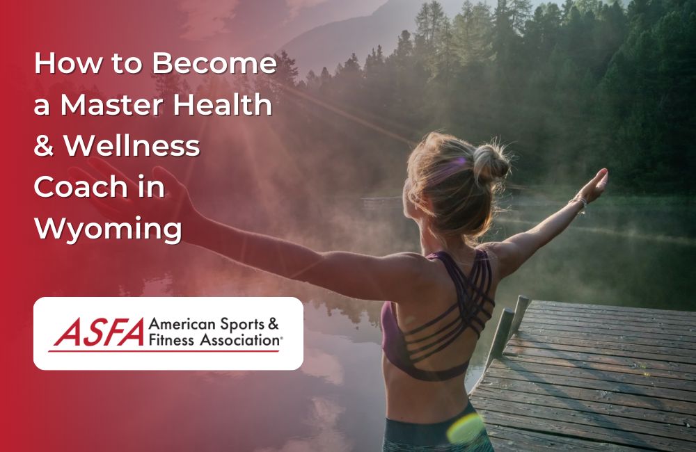 How to Become a Master Health & Wellness Coach in Wyoming