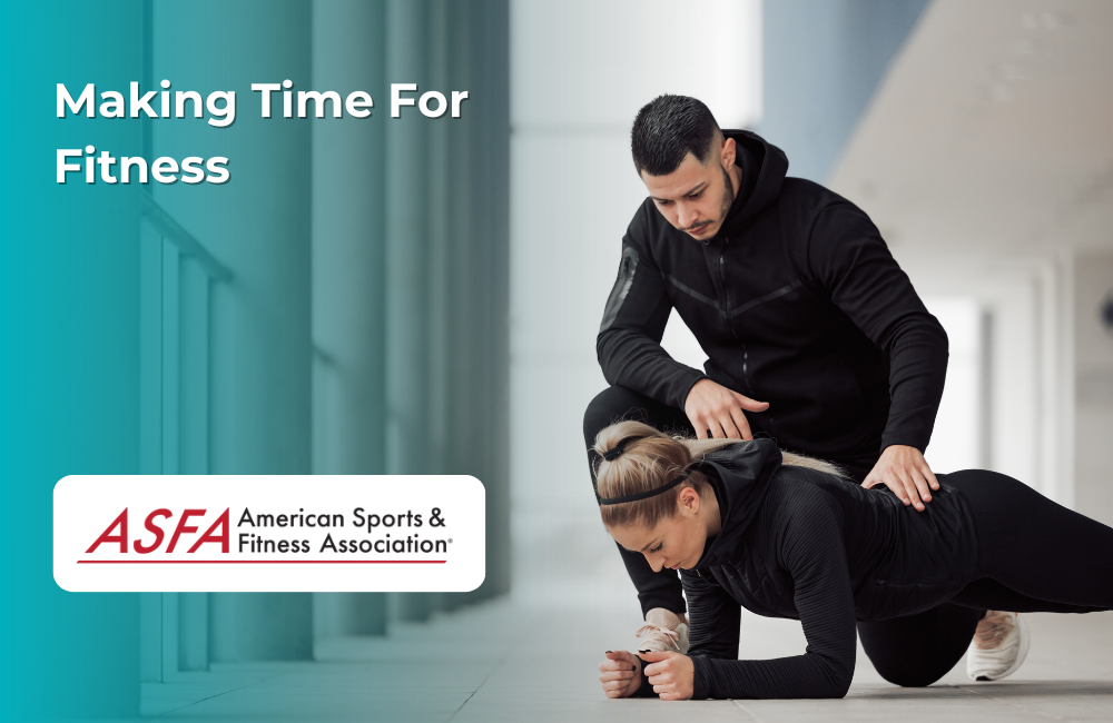 ASFA Fitness Blog: Making Time For Fitness