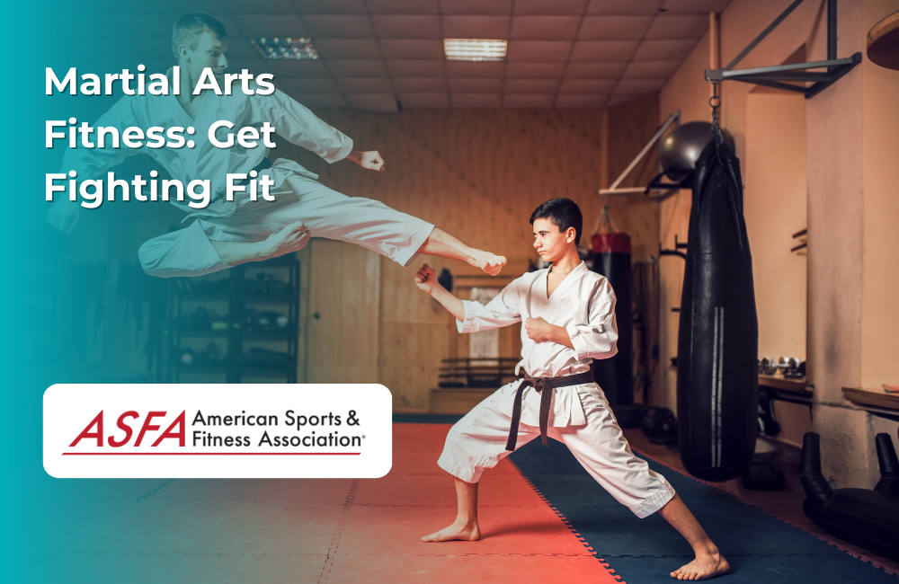 ASFA Fitness Blog: Martial Arts Fitness: Get Fighting Fit