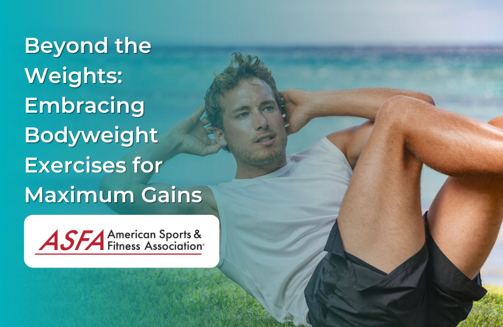 Beyond the Weights: Embracing Bodyweight Exercises for Maximum Gains