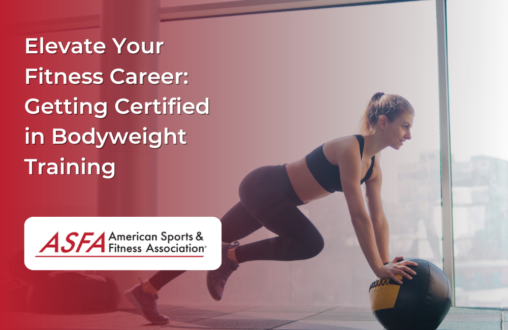Elevate Your Fitness Career: Getting Certified in Bodyweight Training