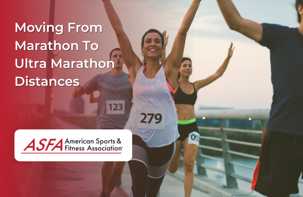 ASFA Fitness Blog: Moving From Marathon To Ultra Marathon Distances