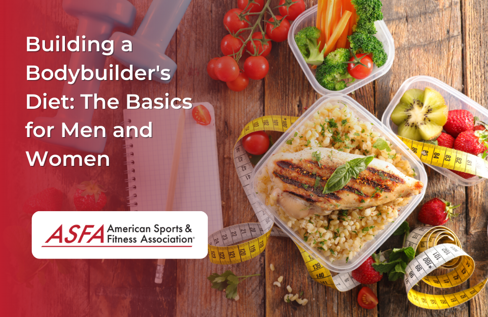 Building a Bodybuilder's Diet: The Basics for Men and Women