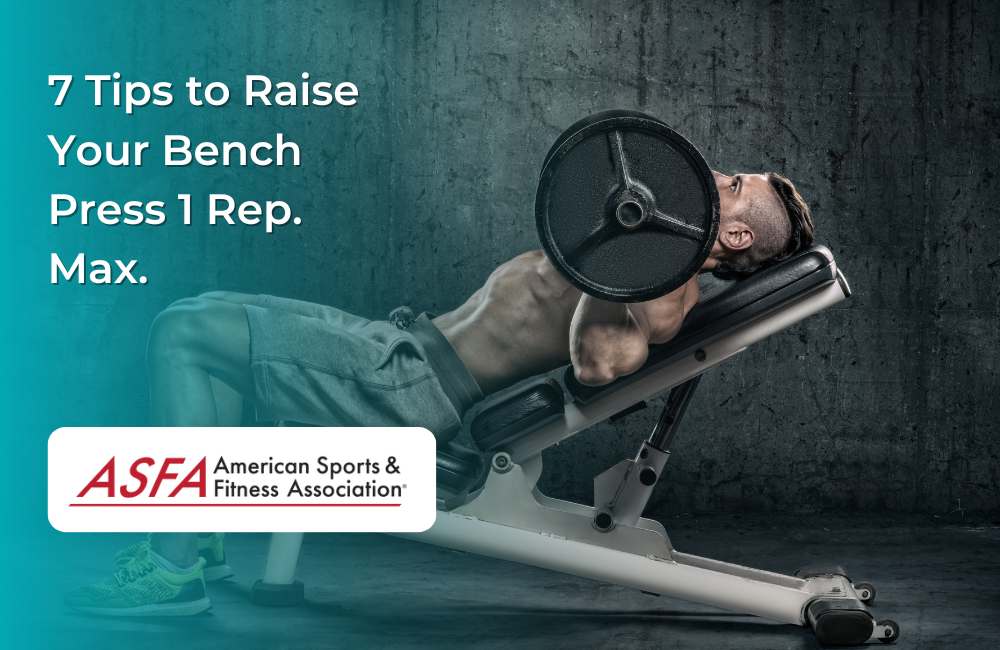 7 Tips to Raise Your Bench Press 1 Rep. Max.