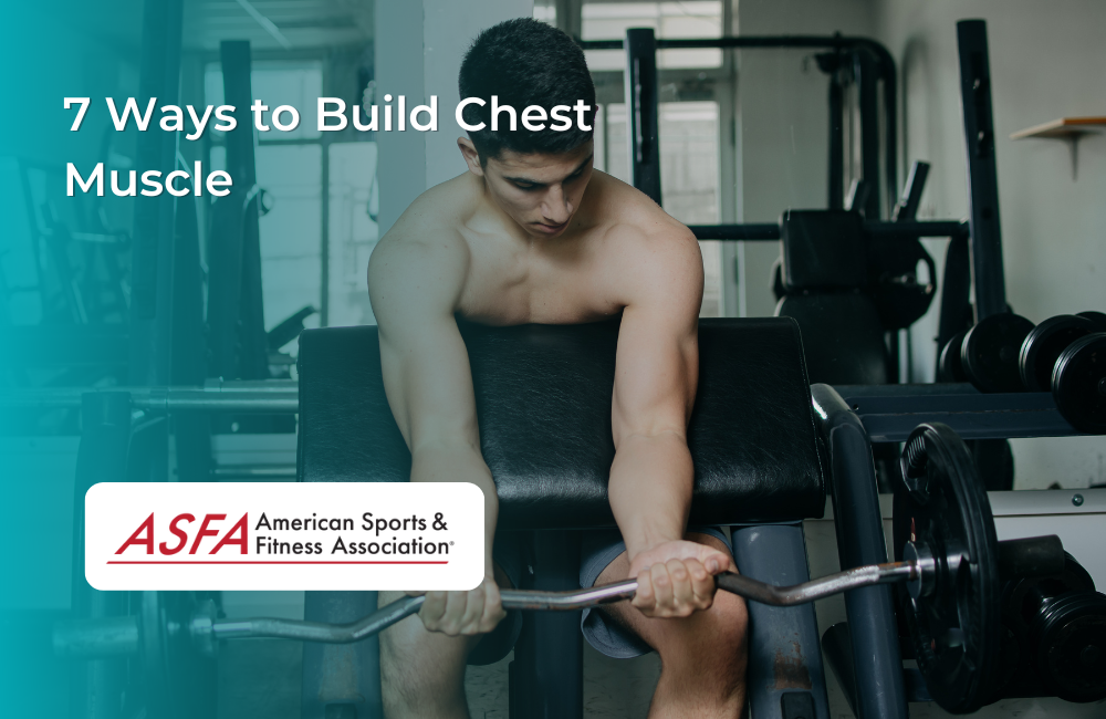 7 Ways to Build Chest Muscle ASFA