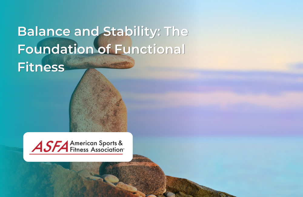 Balance and Stability: The Foundation of Functional Fitness