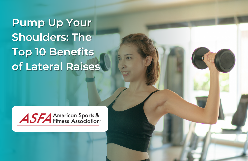 Pump Up Your Shoulders: The Top 10 Benefits of Lateral Raises