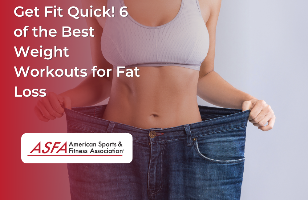 Get Fit Quick! 6 of the Best Weight Workouts for Fat Loss