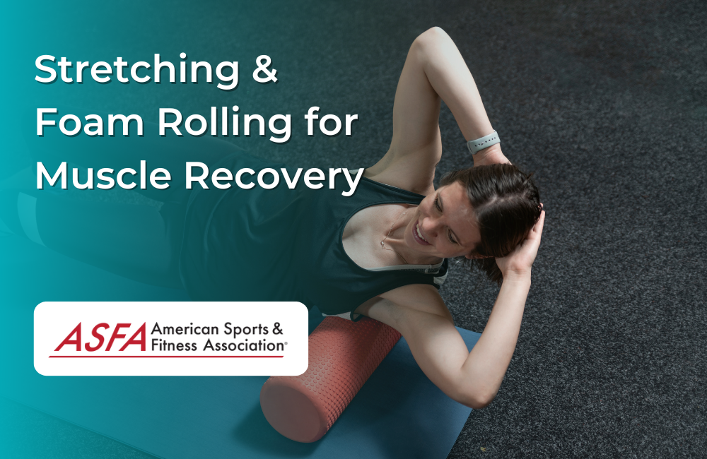 Stretching & Foam Rolling for Muscle Recovery