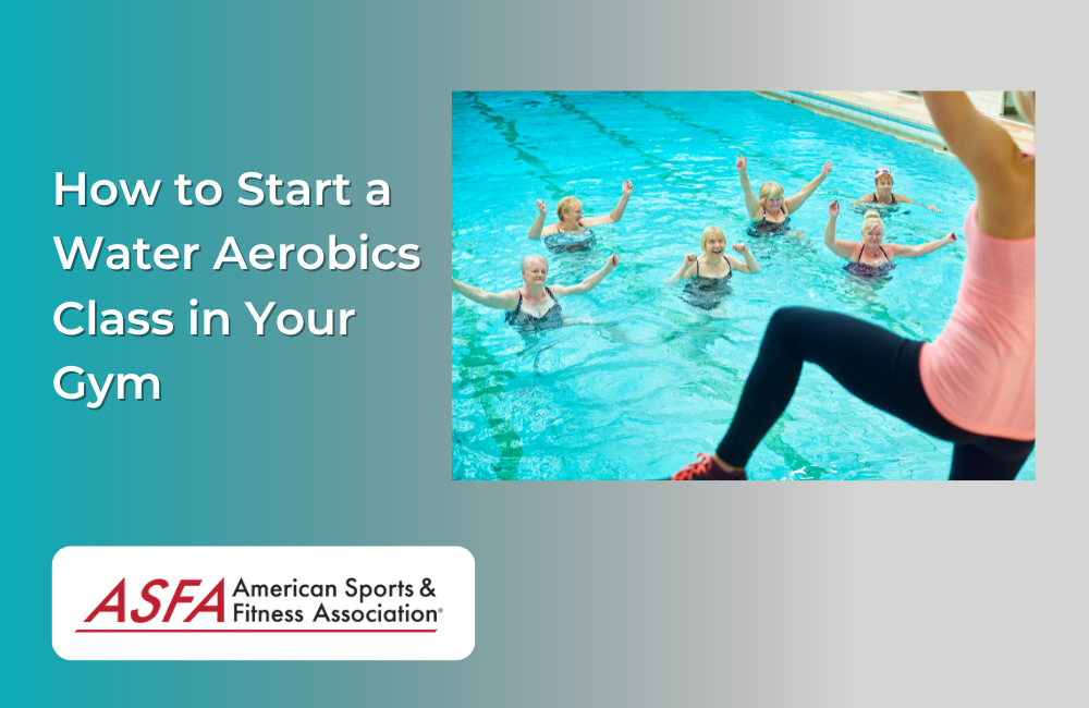 How to Start a Water Aerobics Class in Your Gym
