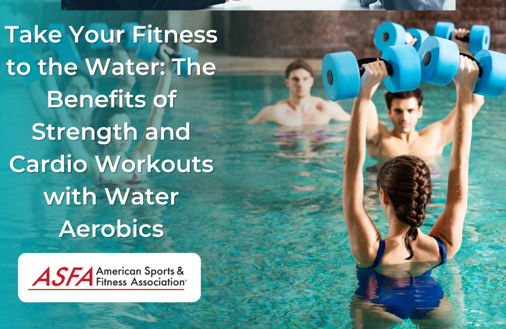 The Benefits of Strength and Cardio Workouts with Water Aerobics