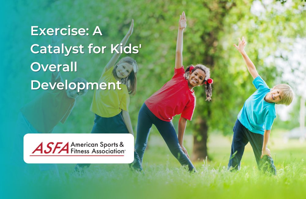 Exercise: A Catalyst for Kids' Overall Development
