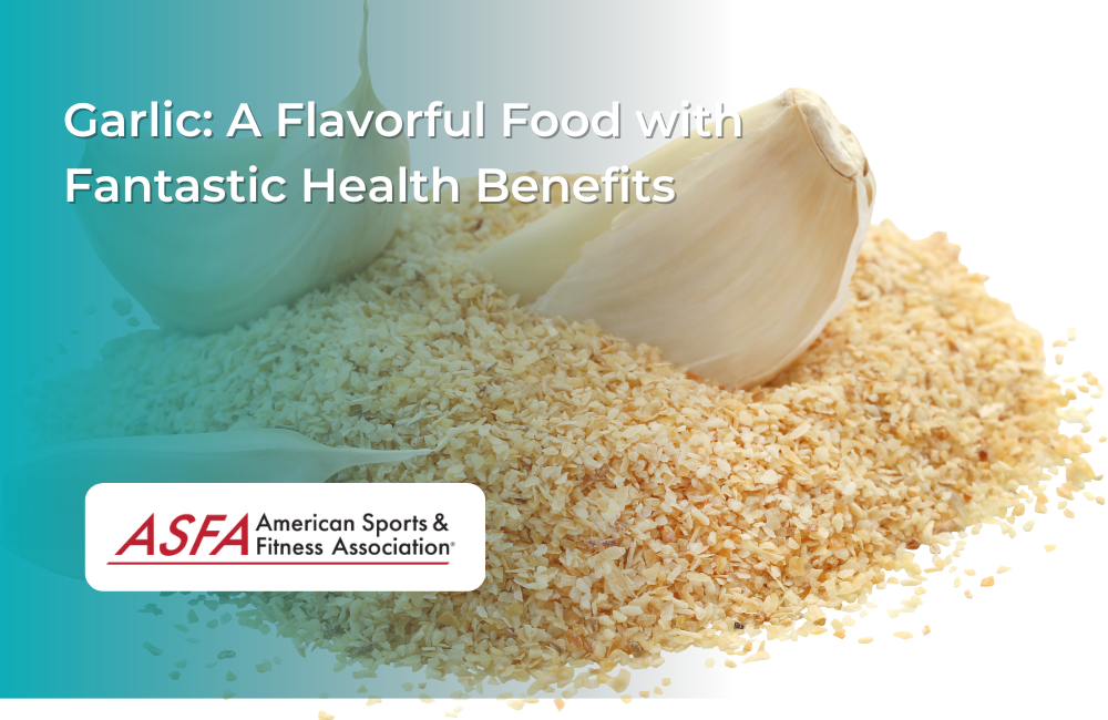 Garlic: A Flavorful Food with Fantastic Health Benefits